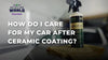 How Do I Care For My Car After Ceramic Coating?