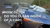 How Often Do You Clean The Inside Of A Car?